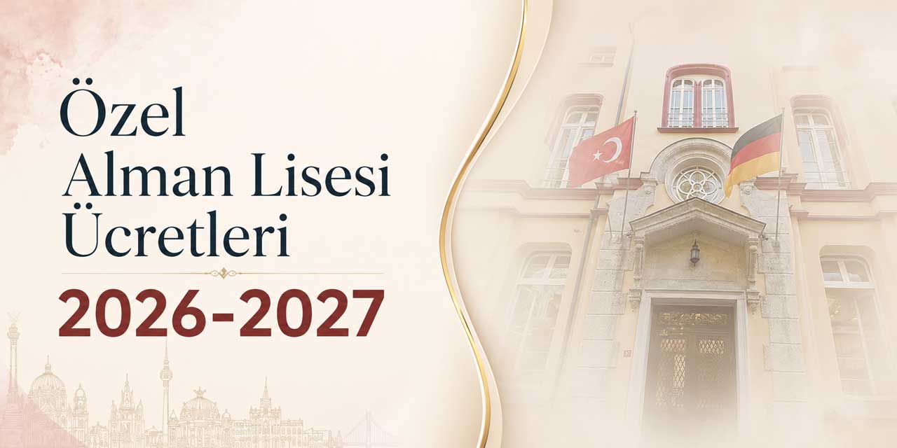 Özel Alman Lisesi Ücretleri 2026-2027