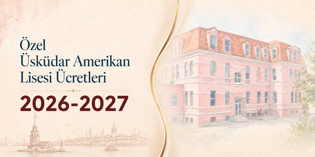 Özel Üsküdar Amerikan Lisesi Ücretleri 2026-2027