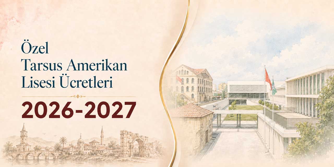 Özel Tarsus Amerikan Koleji Ücretleri 2026-2027