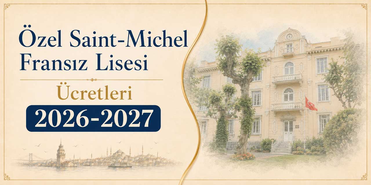 Özel Saint-Michel Fransız Lisesi Ücretleri 2026-2027