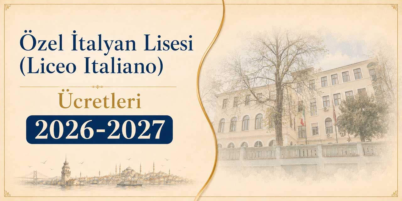 Özel İtalyan Lisesi (Liceo Italiano) Ücretleri 2026-2027