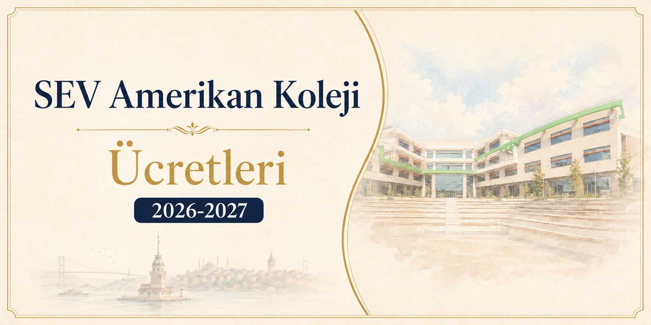 SEV Amerikan Koleji Ücretleri 2026-2027