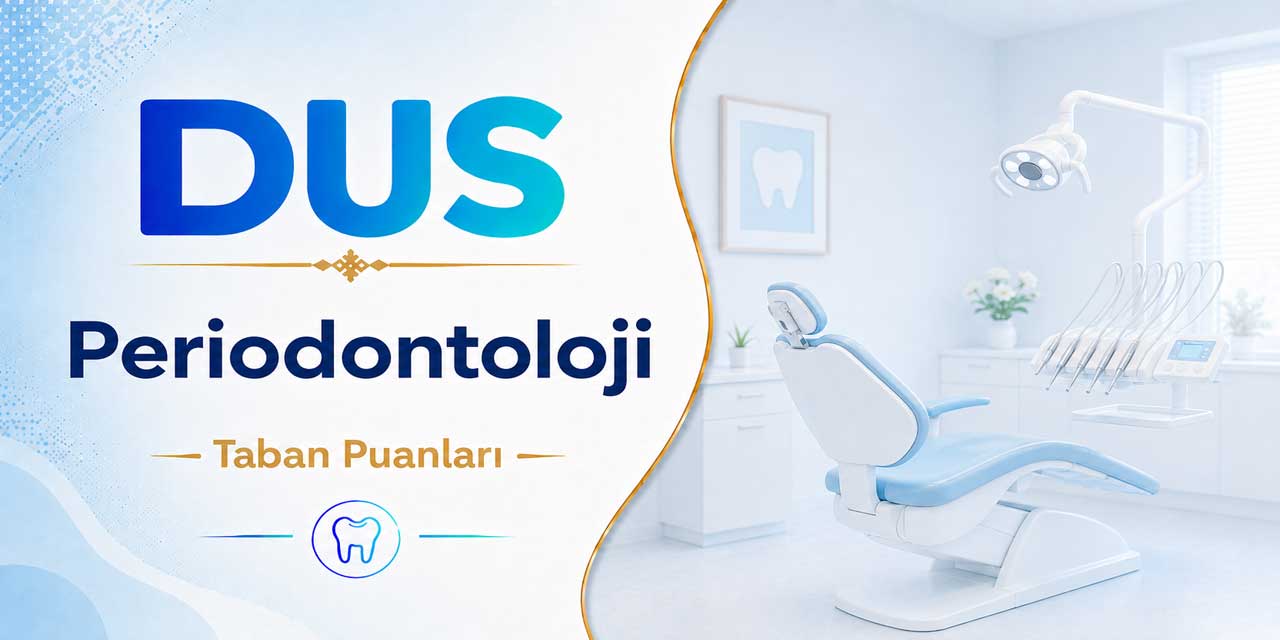 2026 DUS 1. Dönem Periodontoloji Taban Puanları Belli Oldu: Zirve Marmara Üniversitesi’nin!