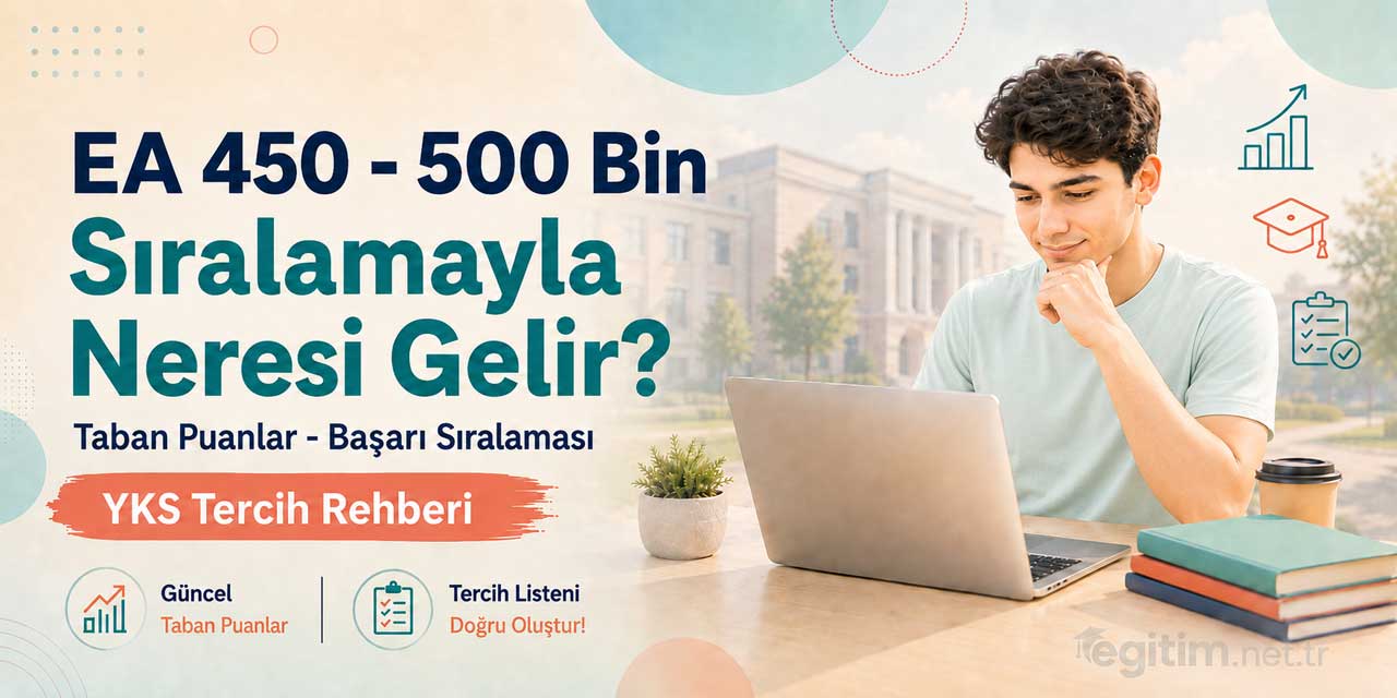 2026 YKS’de 450 - 500 Bin EA Sıralamasıyla Tercih Edilebilecek Bölümler