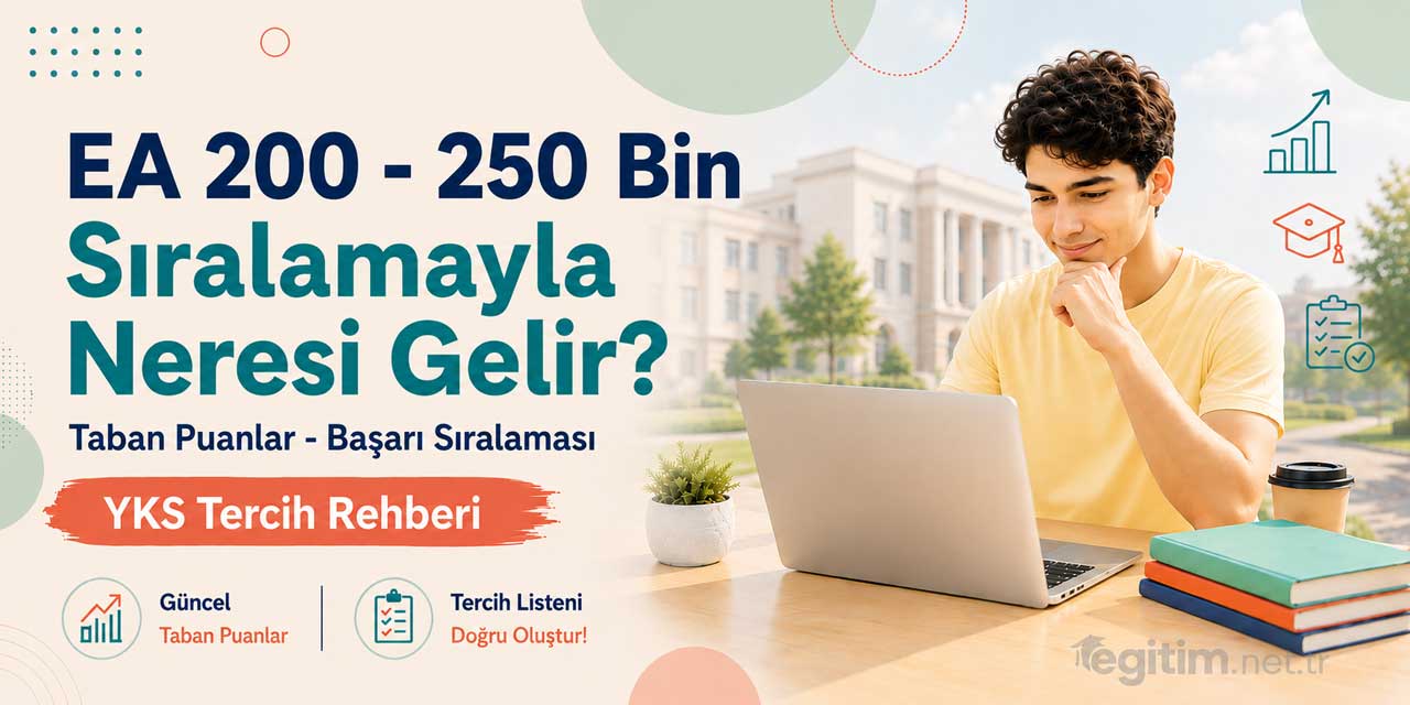 2026 YKS’de 200 - 250 Bin EA Sıralamasıyla Tercih Edilebilecek Bölümler