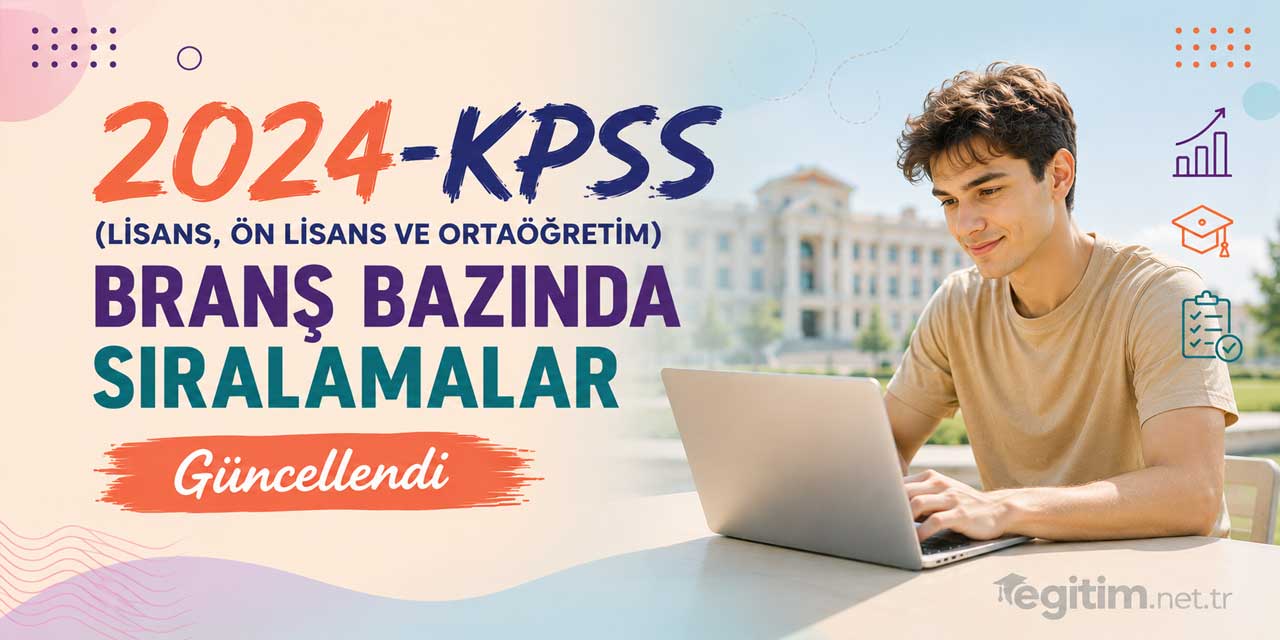 2024 KPSS Lisans, Ön Lisans ve Ortaöğretim Branş Bazında Sıralamalar Güncellendi