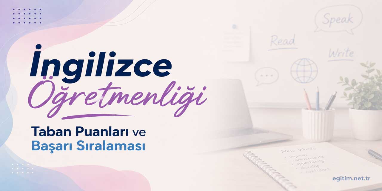 İngilizce Öğretmenliği Tercih Tablosu: İlk Üç Program 3 Bin İçinde Kapattı