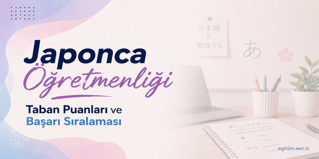 Japonca Öğretmenliğinde Sıralama Yükseldi: Son Dört Yılın Tercih Tablosu