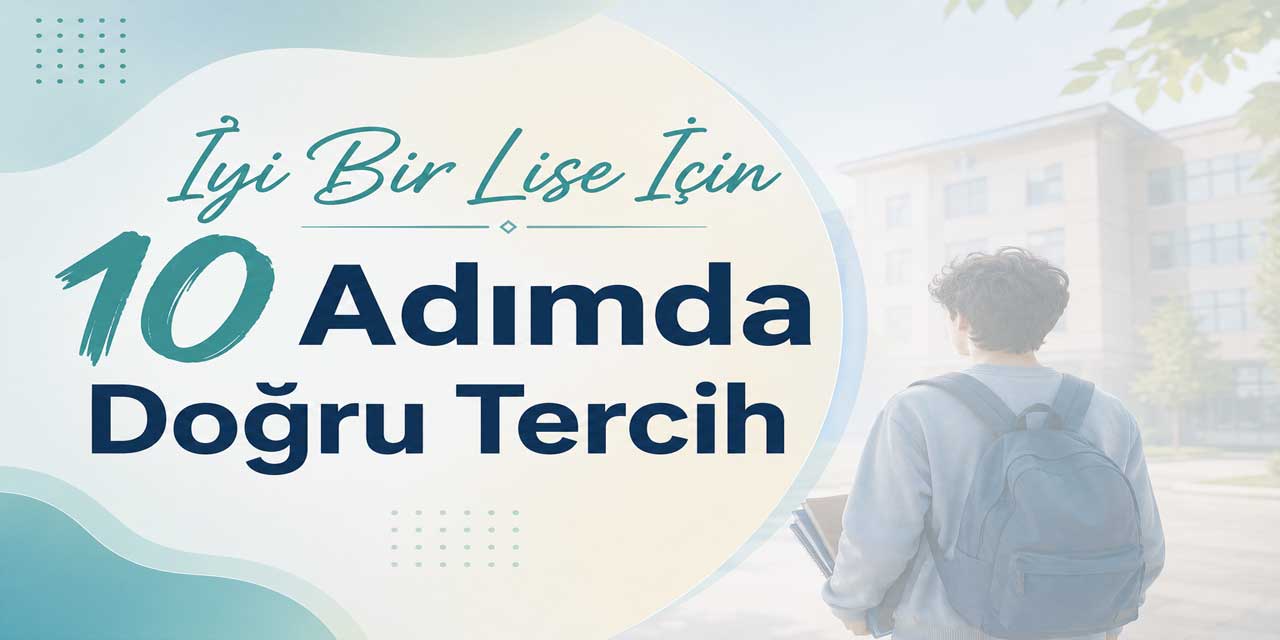 İyi Bir Lise İçin 10 Adımda Doğru Tercih