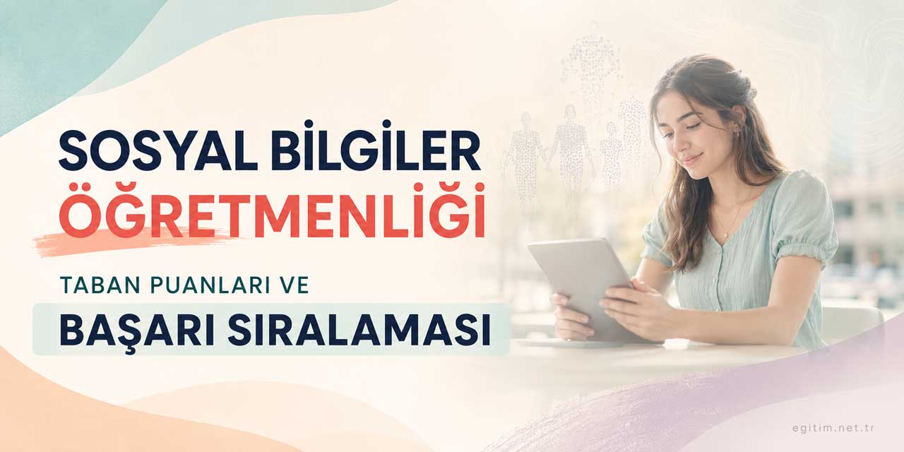 Sosyal Bilgiler Öğretmenliğinde Tercih Aralığı 27 Binden 296 Bine Uzandı