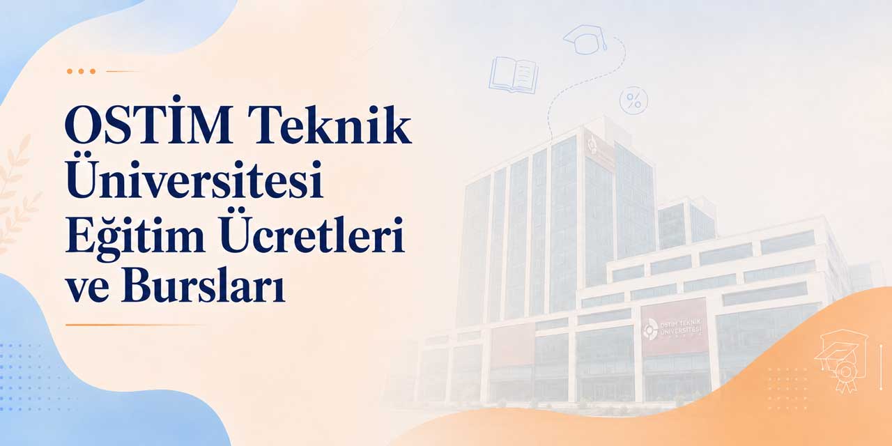 OSTİM Teknik Üniversitesi 2026-2027 Öğrenim Ücretleri