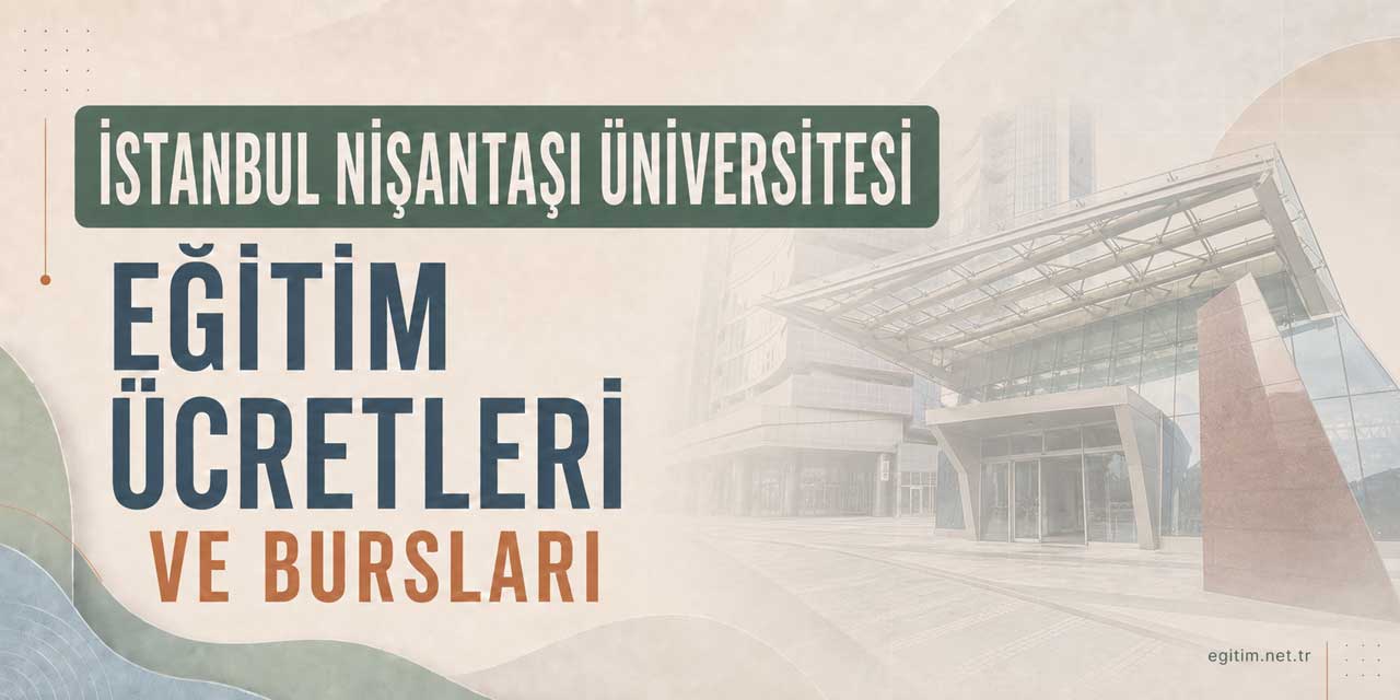 İstanbul Nişantaşı Üniversitesi Ücretleri 2026-2027 ve Bursları