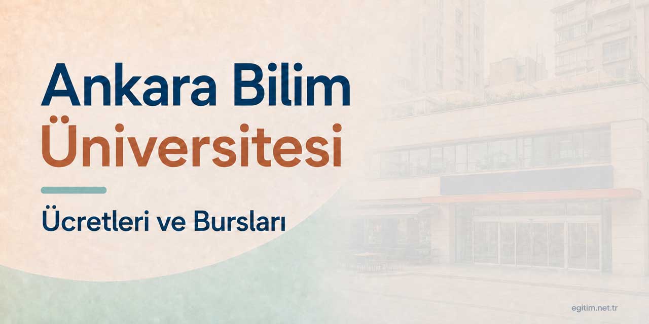 Ankara Bilim Üniversitesi Ücretleri ve Bursları 2026-2027