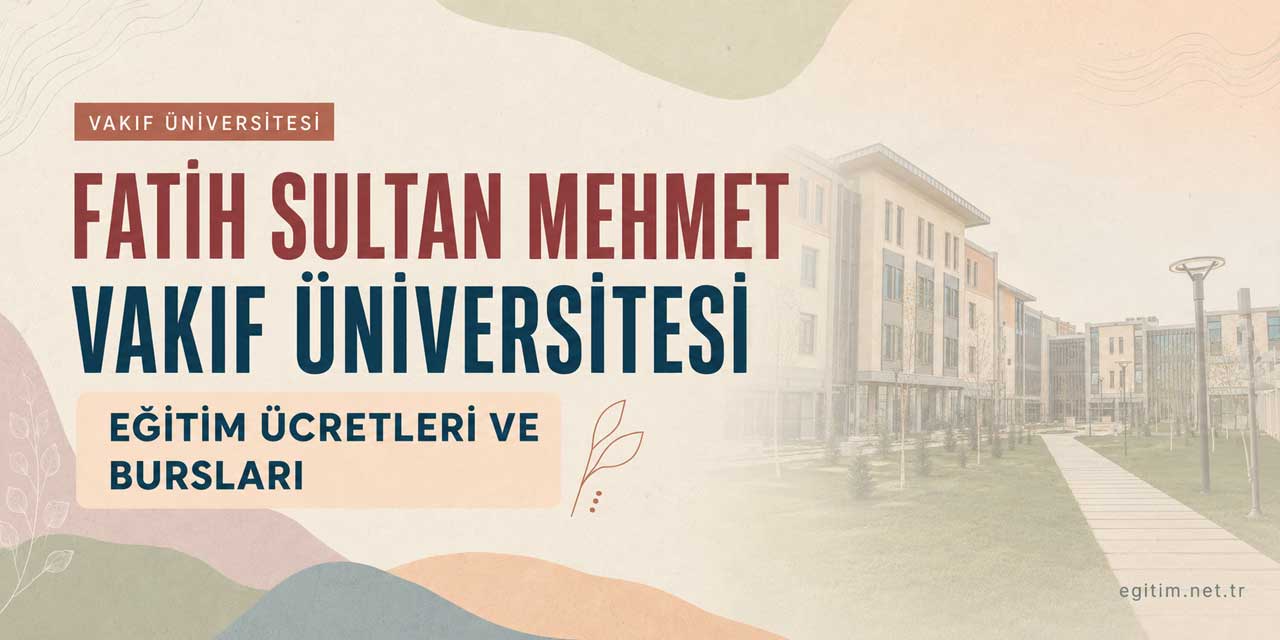 Fatih Sultan Mehmet Vakıf Üniversitesi Ücretleri ve Tercih İndirimleri 2026-2027