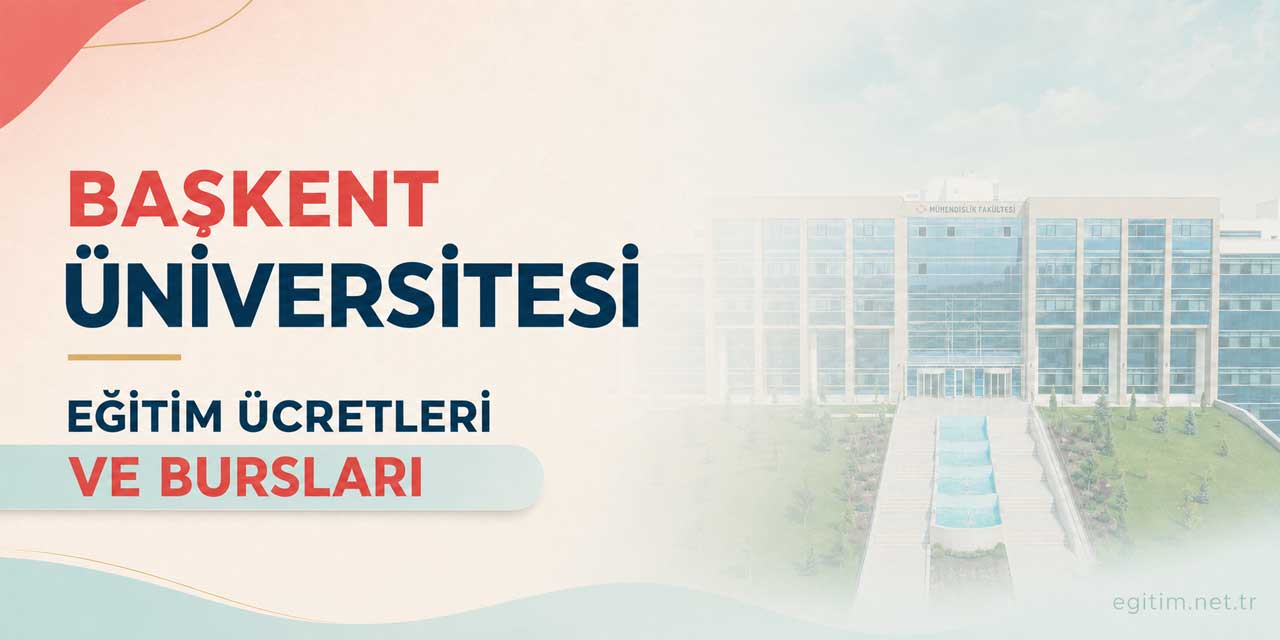 Başkent Üniversitesi Eğitim Ücretleri ve Bursları 2026-2027