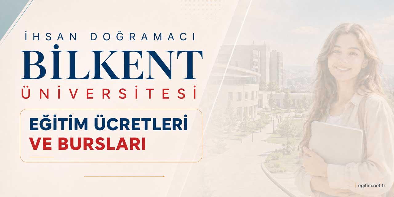 Bilkent Üniversitesi 2026-2027 Öğrenim Ücreti ve Burs İmkânları