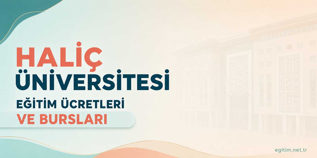 Haliç Üniversitesi Eğitim Ücretleri ve Bursları 2026-2027