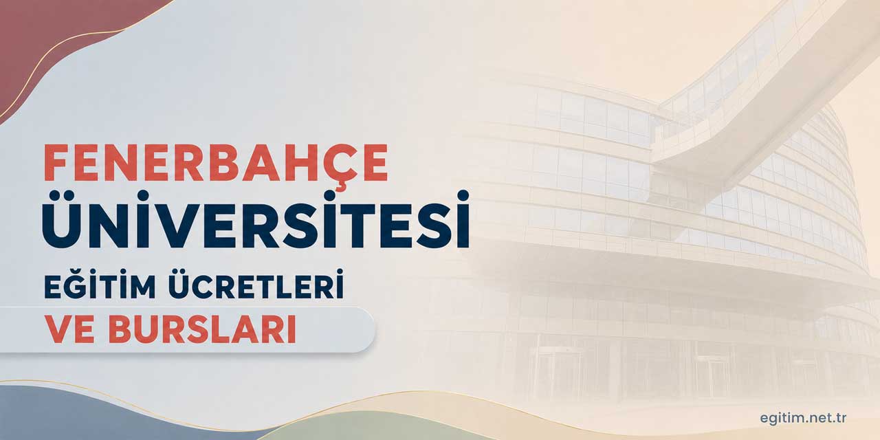 Fenerbahçe Üniversitesi Eğitim Ücretleri ve Bursları 2026-2027