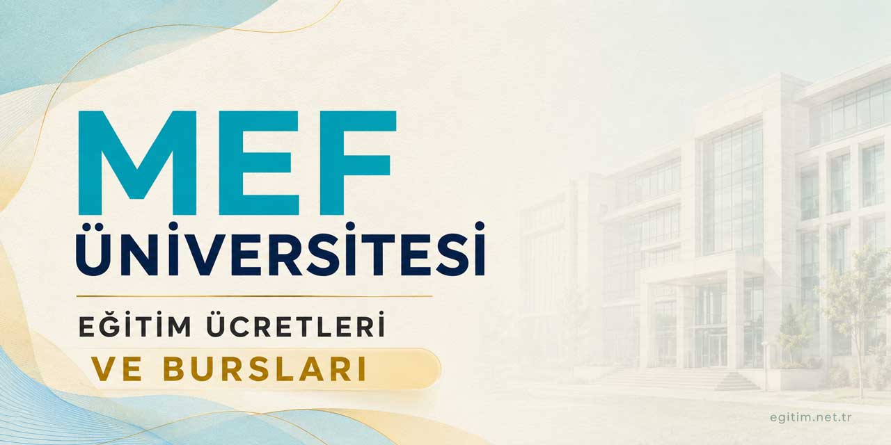 MEF Üniversitesi Eğitim Ücretleri ve Bursları 2026-2027