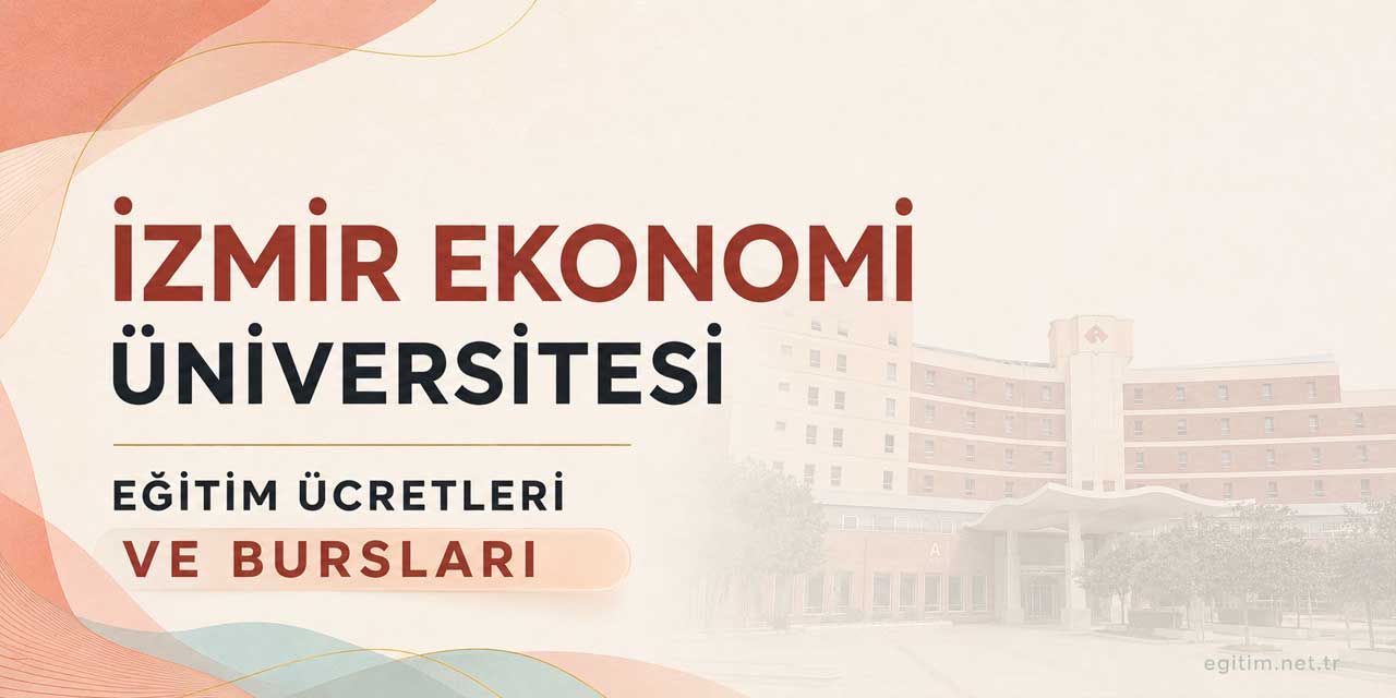 İzmir Ekonomi Üniversitesi Eğitim Ücretleri ve Bursları 2026-2027