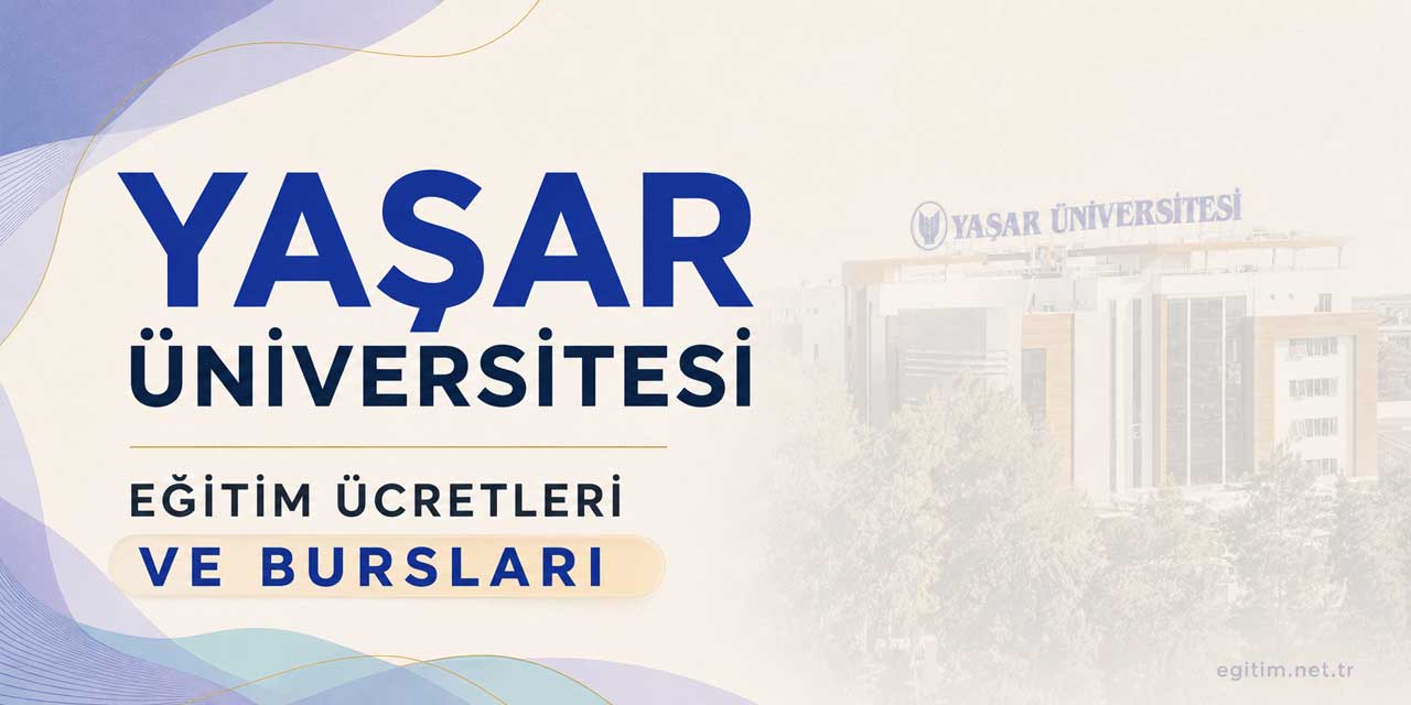 Yaşar Üniversitesi Eğitim Ücretleri ve Bursları 2026-2027