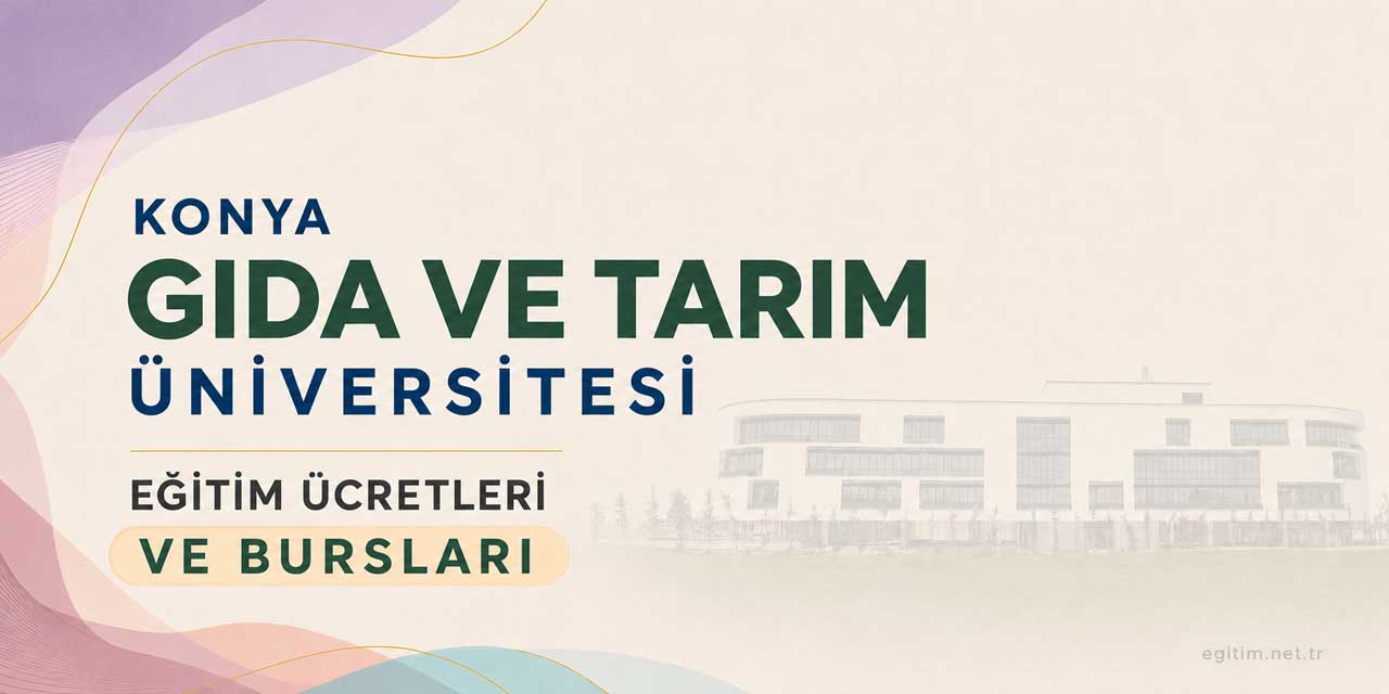 Konya Gıda ve Tarım Üniversitesi Ücretleri ve Bursları 2026-2027
