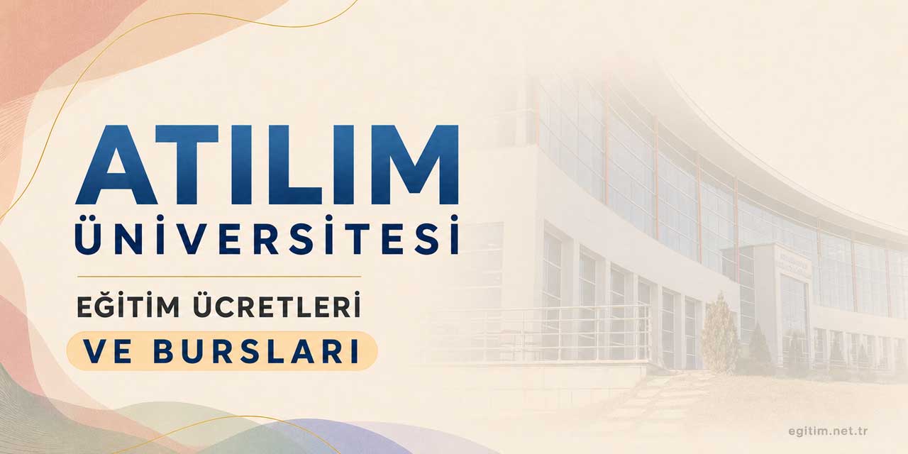 Atılım Üniversitesi Eğitim Ücretleri 2026-2027 ve Bursları