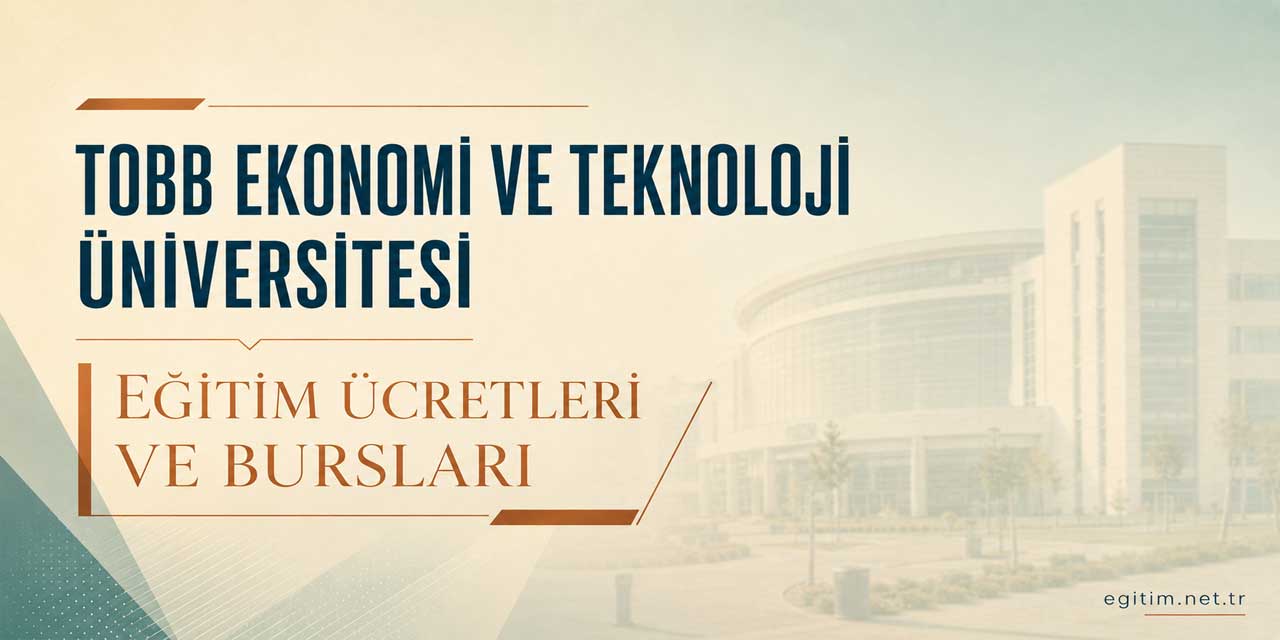 TOBB ETÜ Eğitim Ücretleri 2026-2027 ve Bursları
