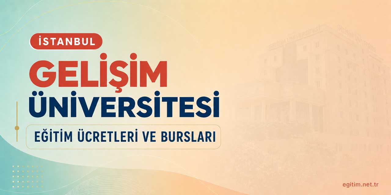 İstanbul Gelişim Üniversitesi 2026-2027 Ücretleri Açıklandı: Bölüm Bölüm Güncel Liste