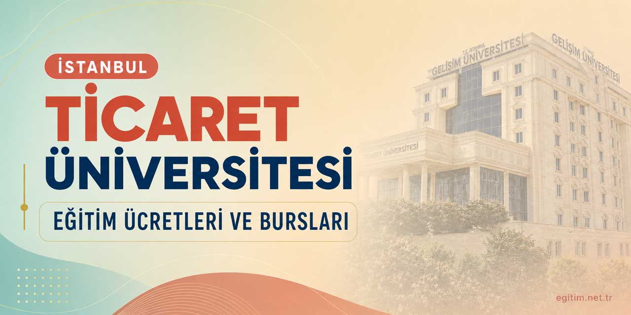 İstanbul Ticaret Üniversitesi 2026-2027 Ücretleri Açıklandı: Bölüm Bölüm Güncel Liste