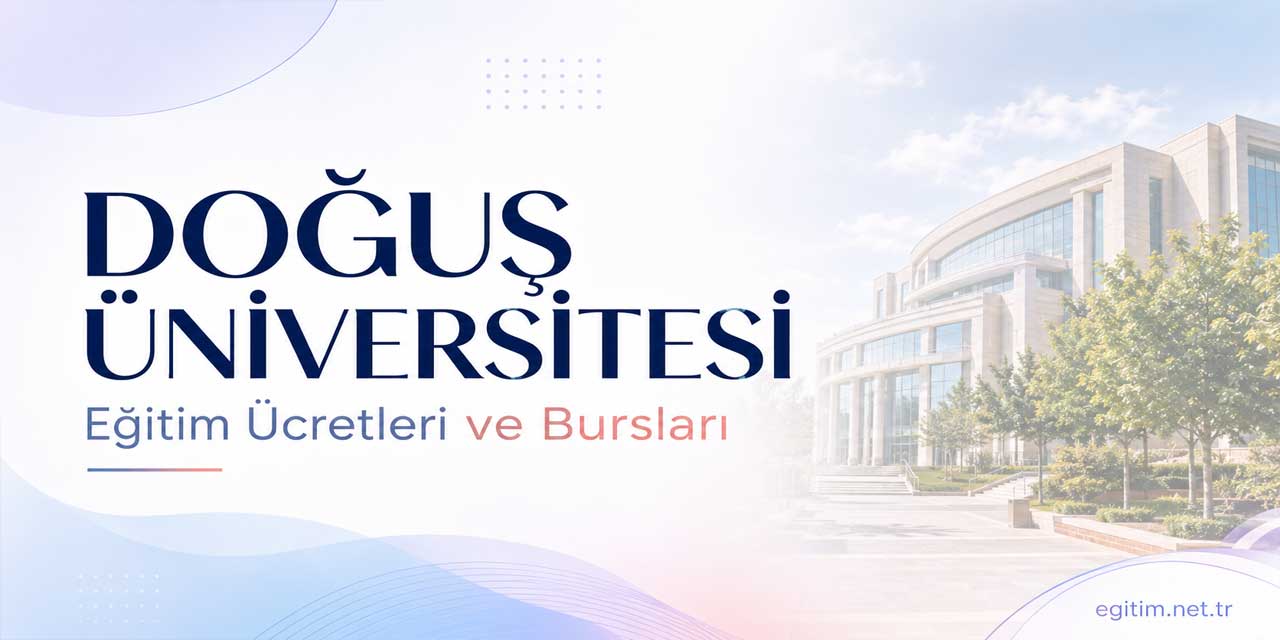 Doğuş Üniversitesi 2026-2027 Ücretleri Açıklandı: Psikoloji 1,6 Milyon TL