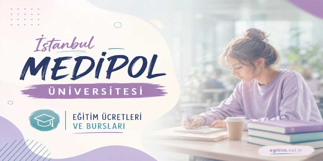 İstanbul Medipol Üniversitesi 2026-2027 Ücretleri Açıklandı: Tıp ve Diş Hekimliği 990 Bin TL