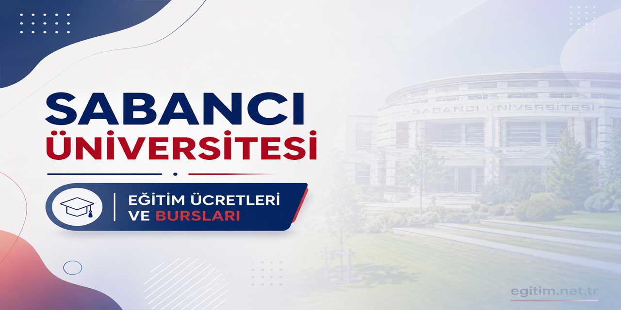 Sabancı Üniversitesi 2026-2027 Ücreti Açıklandı: Yıllık 2 Milyon 170 Bin TL