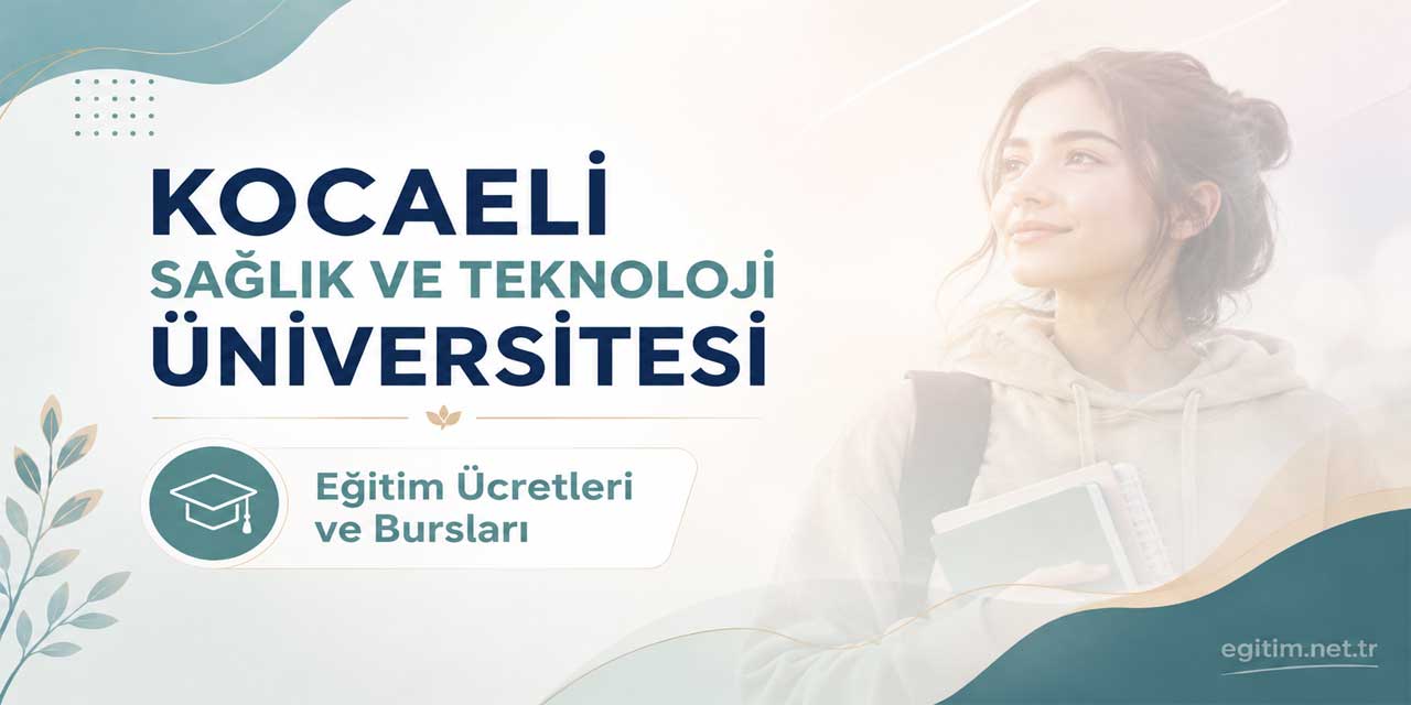 Kocaeli Sağlık ve Teknoloji Üniversitesi 2026-2027 Ücretleri Açıklandı
