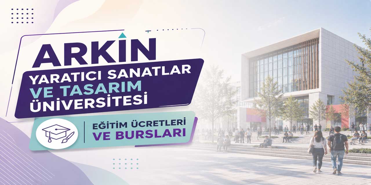 ARKIN Yaratıcı Sanatlar ve Tasarım Üniversitesi 2026-2027 Ücretleri Açıklandı