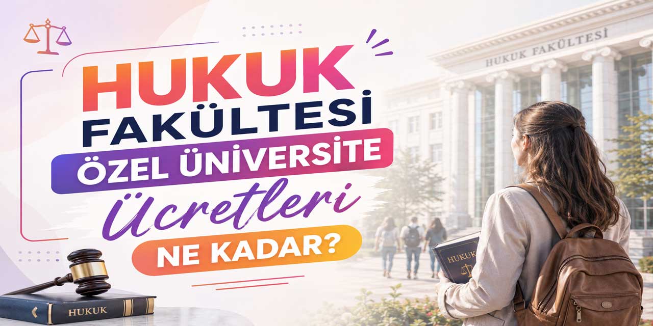 Hukuk Fakültesi Ücretleri 2026-2027: Burslu Fiyat 170 Bin TL’ye Kadar Düştü