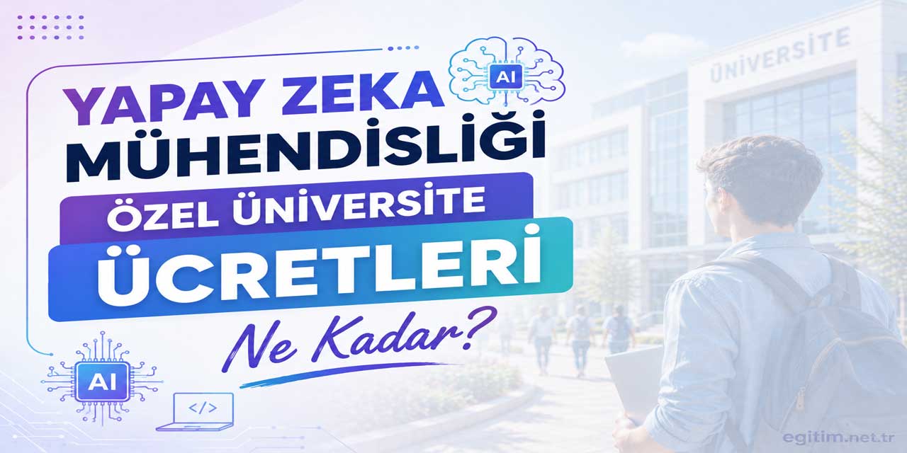 Yapay Zeka Mühendisliği Ücretleri 2026-2027: 14 Üniversitede Fiyatlar Açıklandı