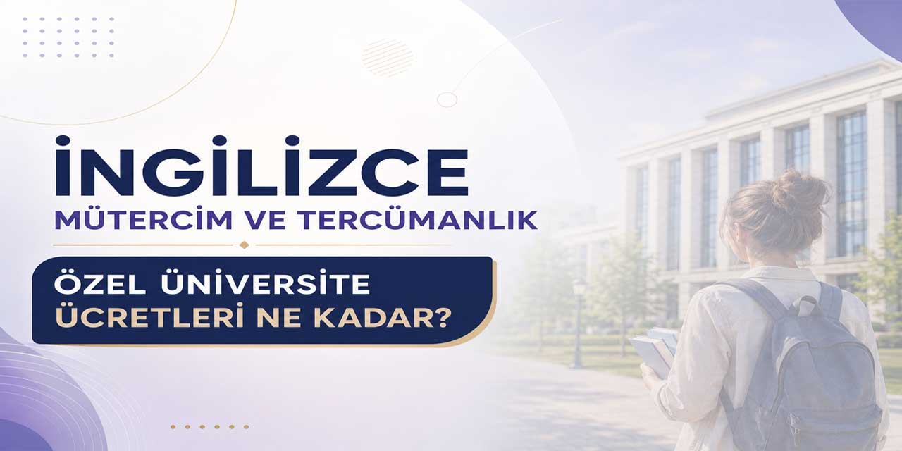 İngilizce Mütercim ve Tercümanlık Ücretleri Açıklandı: Fiyatlar 137 Bin 500 TL’den Başlıyor