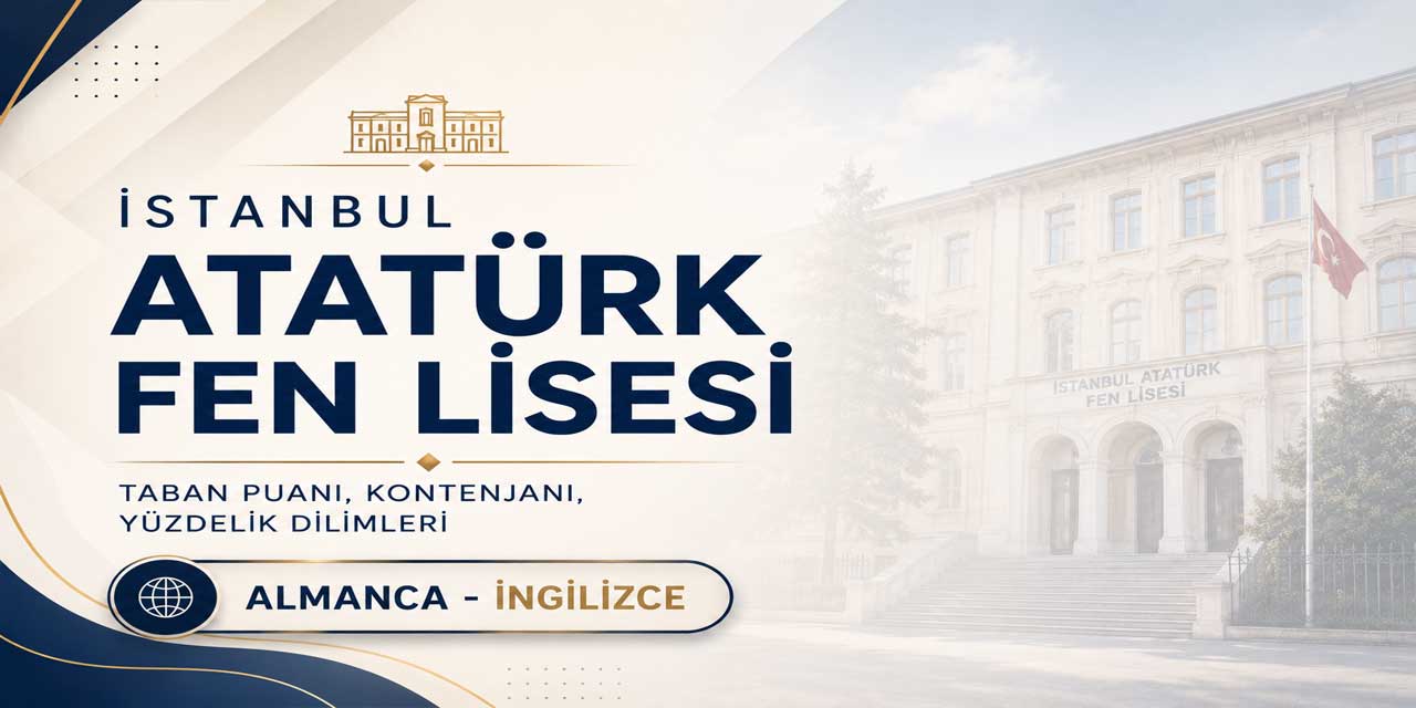 İstanbul Atatürk Fen Lisesi 2027 Taban Puanı: Almanca ve İngilizce Programları