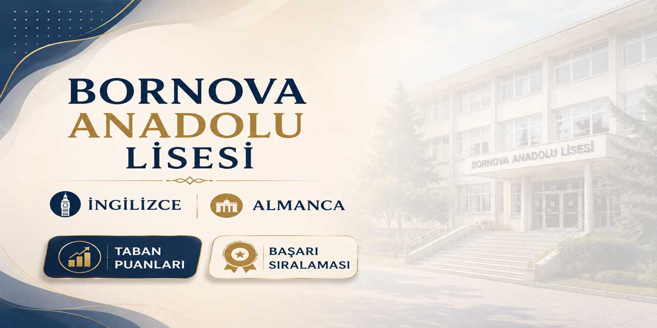 Bornova Anadolu Lisesi İngilizce ve Almanca 2027 Taban Puanları, Yüzdelik Dilimleri ve Kontenjanları