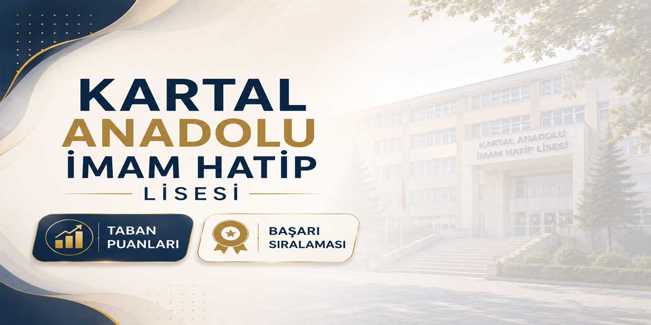 Kartal Anadolu İmam Hatip Lisesi 2027 Taban Puanı, Yüzdelik Dilimi ve Kontenjanı