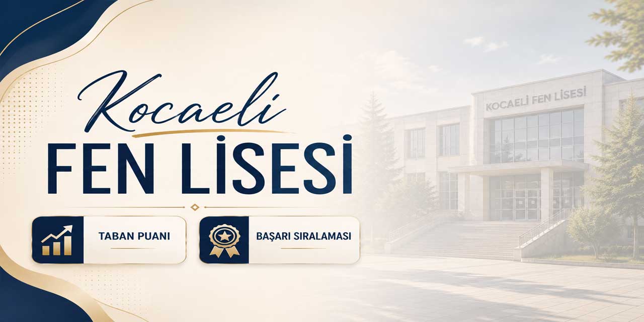 Kocaeli Fen Lisesi 2027 Taban Puanı, Yüzdelik Dilimi ve Kontenjanı