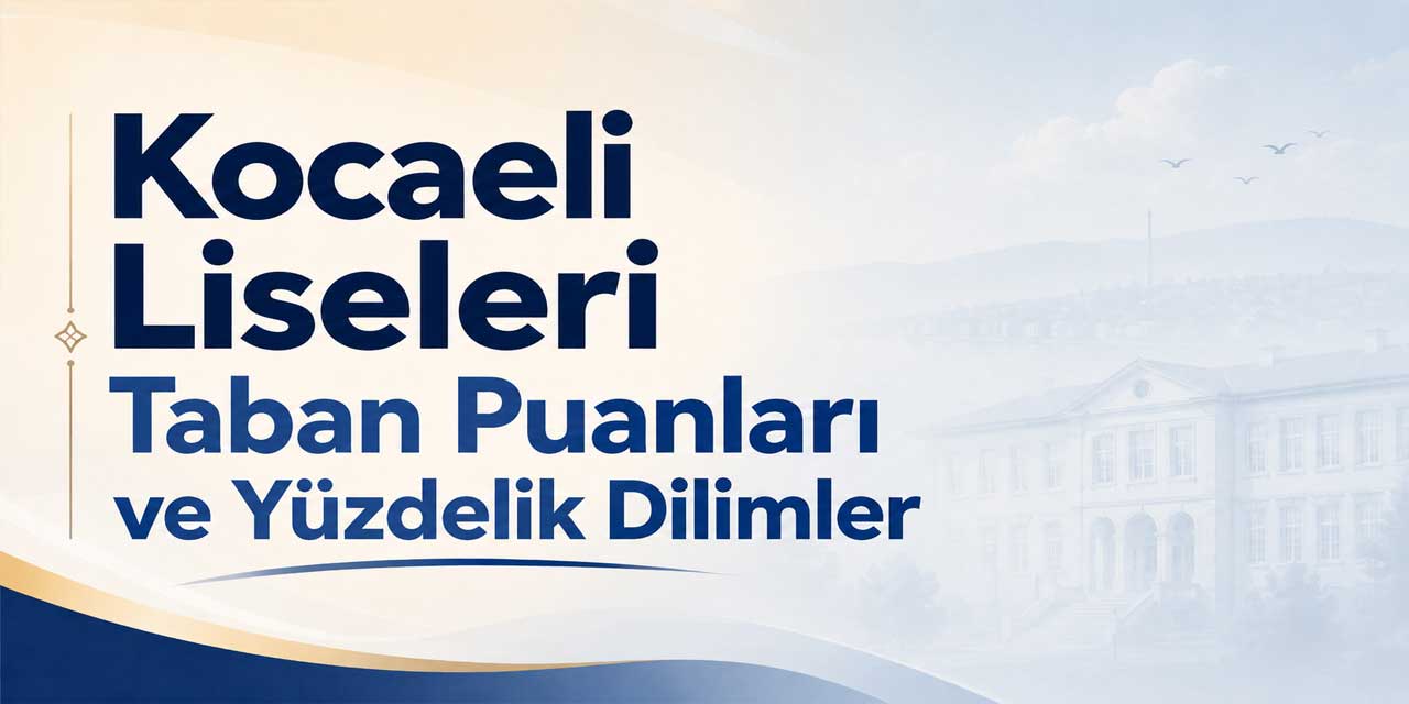 Kocaeli Liseleri Taban Puanları 2027 | Son 4 Yıl ve Yüzdelik Dilimler
