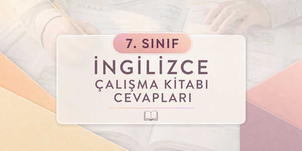 7. Sınıf İngilizce Çalışma Kitabı Cevapları (MultiEnglish Workbook) Meb Yayınları
