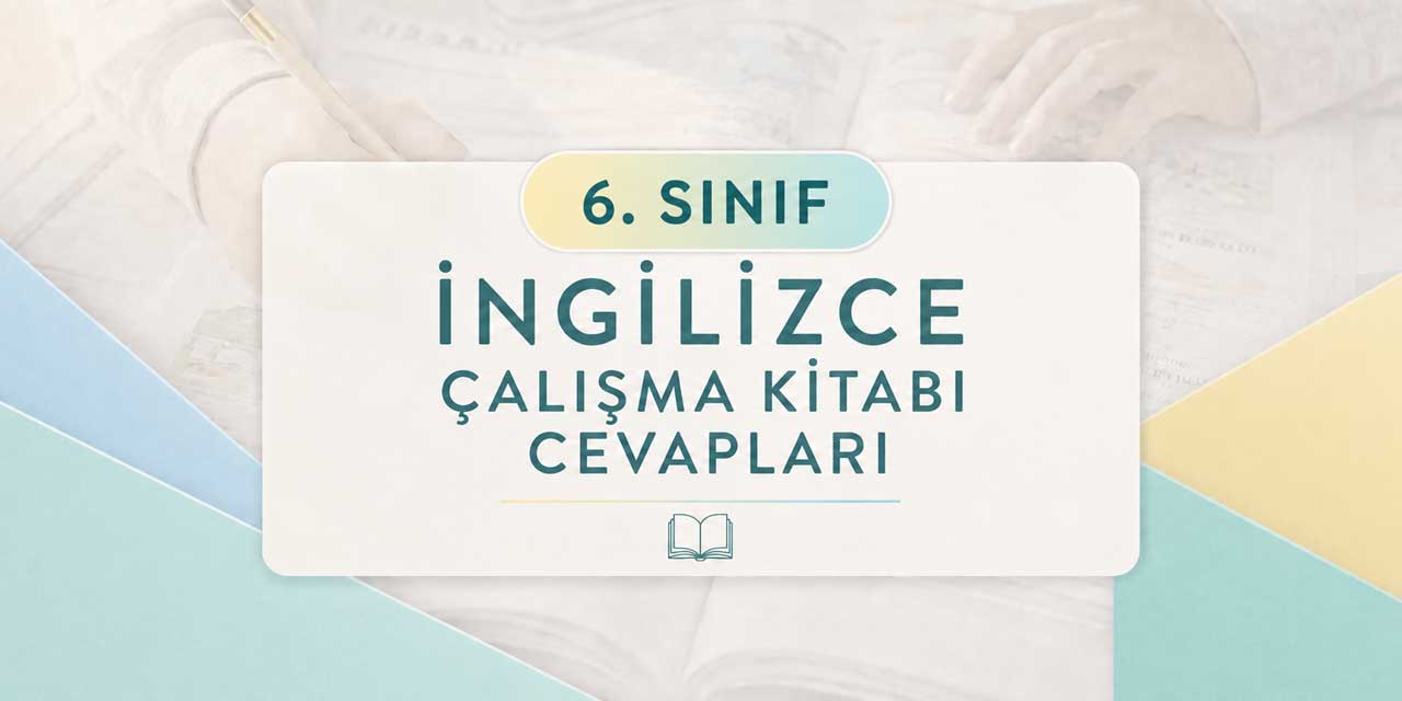6. Sınıf İngilizce Çalışma Kitabı Cevapları (MultiEnglish Workbook) Meb Yayınları