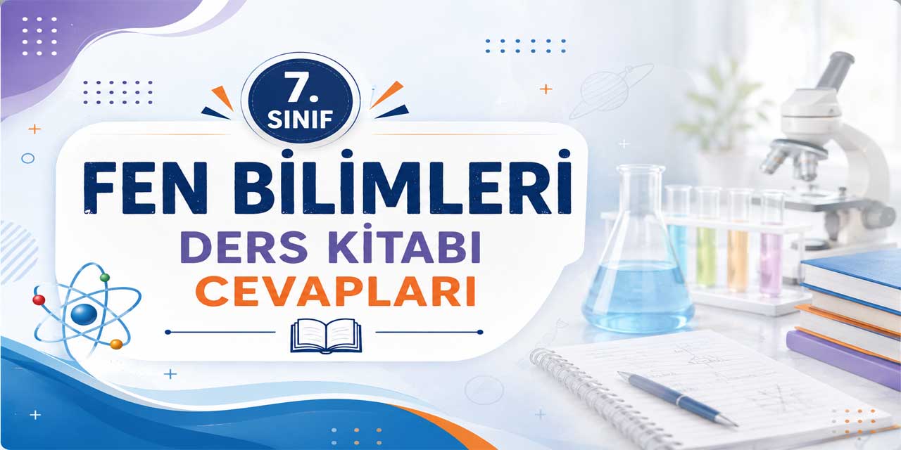 7. Sınıf Fen Bilimleri Ders Kitabı Cevapları Meb Yayınları 2026-2027