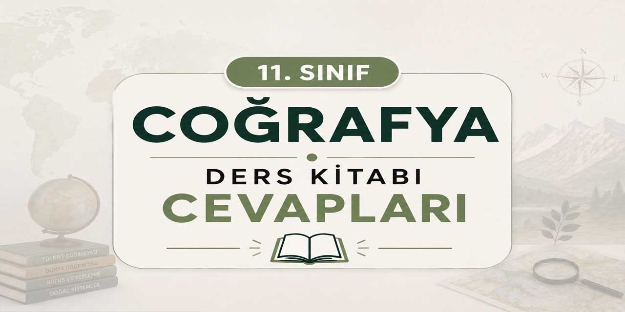 11. Sınıf Coğrafya Ders Kitabı Cevapları Meb Yayınları
