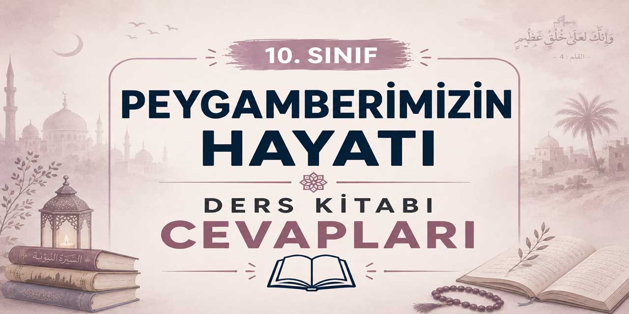 10. Sınıf Peygamberimizin Hayatı Ders Kitabı Cevapları Meb Yayınları 2026-2027