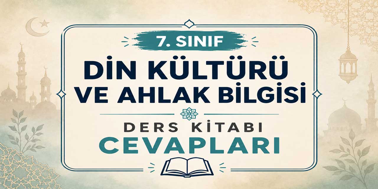 7. Sınıf Din Kültürü ve Ahlak Bilgisi Ders Kitabı Cevapları MEB Yayınları 2026-2027