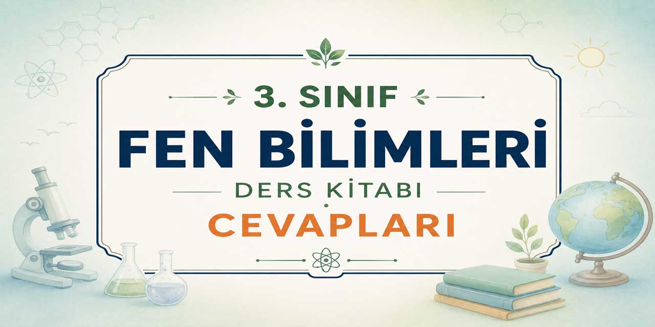 3. Sınıf Fen Bilimleri Ders Kitabı Cevapları MEB Yayınları (1. ve 2. Kitap) 2026-2027